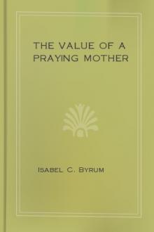 The Value of a Praying Mother by Isabel C. Byrum