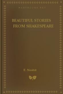 Beautiful Stories from Shakespeare by William Shakespeare, E. Nesbit