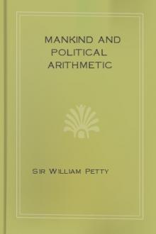 Mankind and Political Arithmetic by Sir William Petty