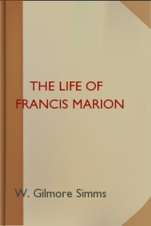 The Life of Francis Marion by William Gilmore Simms