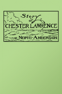 Story of Chester Lawrence by Nephi Anderson