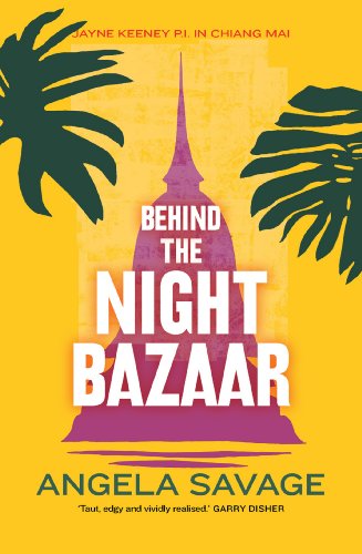 Behind the Night Bazaar by Angela Savage