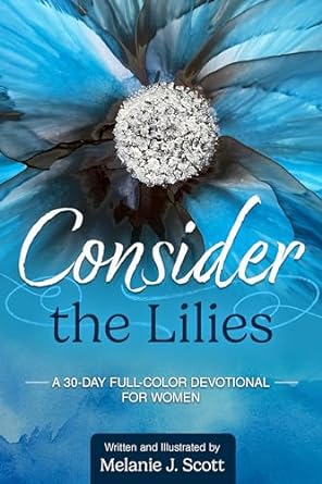 Consider the Lillies by Melanie J. Scott