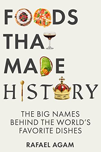 Foods That Made History by Rafael Agam
