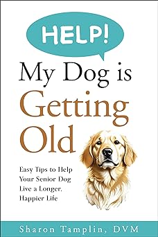 HELP! My Dog Is Getting Old by Sharon Tamplin