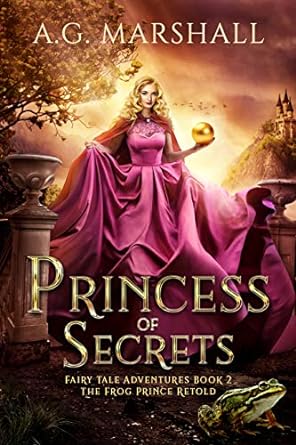 Princess of Secrets by A. G. Marshall