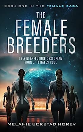 The Female Breeders by Melanie Bokstad Horey