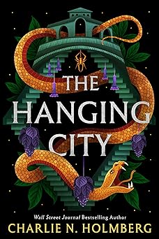 The Hanging City by Charlie N. Holmberg
