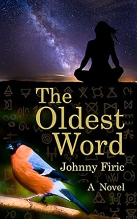 The Oldest Word by Johnny Firic