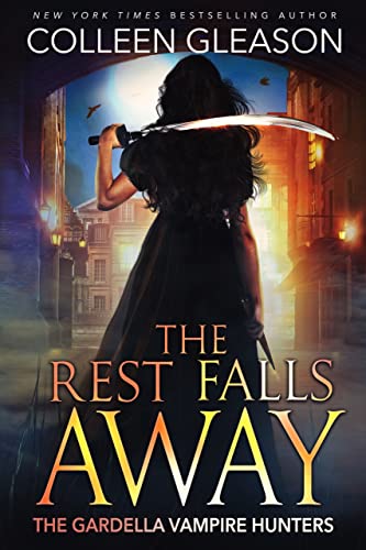 The Rest Falls Away by Colleen Gleason