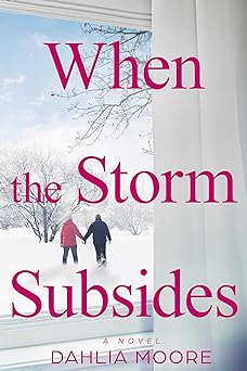 When the Storm Subsides by Dahlia Moore