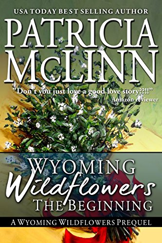 Wyoming Wildflowers: The Beginning by Patricia McLinn