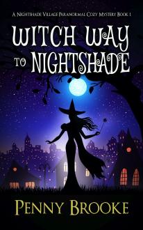 Witch Way to Nightshade (A Nightshade Village Paranormal Cozy Mystery Book 1)