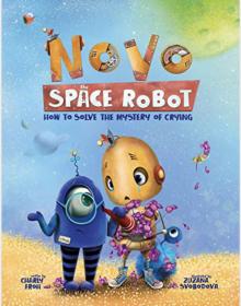 How to Solve the Mystery of Crying (Novo the Space Robot Book 2)