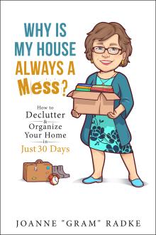 Why Is My House Always a Mess? How to DeClutter & Organize Your Home in Just 30 Days