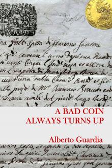 A Bad Coin Always Turns Up by Alberto Guardia