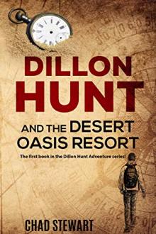 Dillon Hunt And The Desert Oasis Resort by Chad Stewart