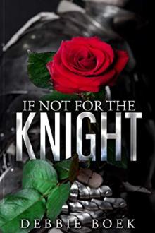 If Not For The Knight by Debbie Boek