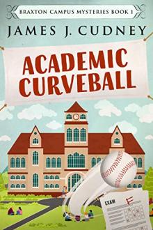 Academic Curveball by James J. Cudney