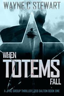 When Totems Fall by Wayne C Stewart