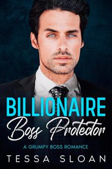 Billionaire Boss Protector by Tessa Sloan