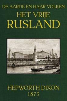 Het Vrije Rusland by William Hepworth Dixon