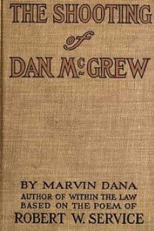 The Shooting of Dan McGrew, A Novel by Robert W. Service, Marvin Dana