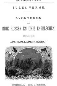 Avonturen van drie Russen en drie Engelschen, Gevolgd door by Jules Verne