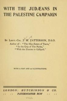With the Judæans in the Palestine Campaign by J. H. Patterson