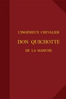 L'ingénieux chevalier Don Quichotte de la Manche by Miguel de Cervantes Saavedra