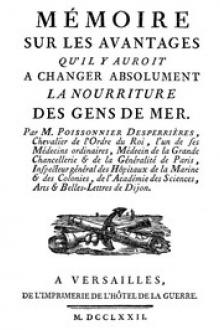 Mémoire sur les avantages qu'il y auroit à changer absolument la nourriture des gens de mer by Antoine Poissonnier-Desperrières, chevalier de La Coudraye