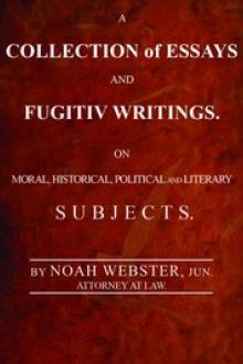 A Collection of Essays and Fugitiv Writings by Noah Webster