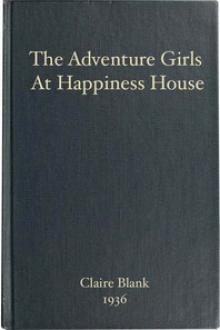The Adventure Girls at Happiness House by Clair Blank
