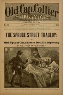 The Spruce Street Tragedy by Unknown