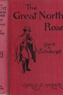The Great North Road: York to Edinburgh by Charles G. Harper