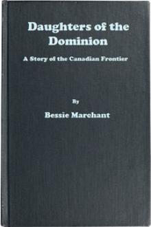 Daughters of the Dominion by Bessie Marchant