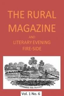 The Rural Magazine, and Literary Evening Fire-Side, Vol. 1 No. 06 by Various