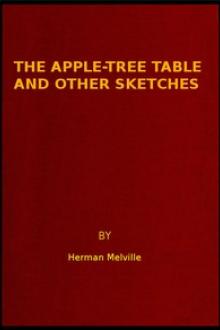 The Apple-Tree Table and Other Sketches by Herman Melville
