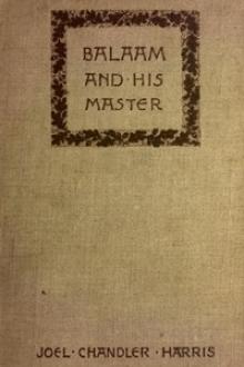 Balaam and His Master by Joel Chandler Harris