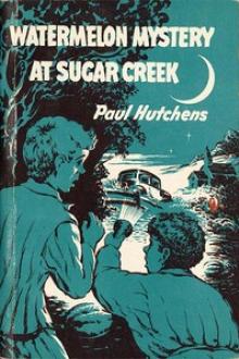Watermelon Mystery at Sugar Creek by Paul Hutchens