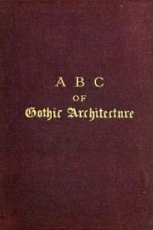 A B C of Gothic Architecture by John H. Parker