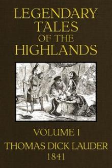 Legendary Tales of the Highlands (Volume 1 of 3) by Thomas Dick Lauder
