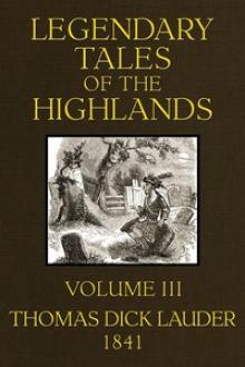 Legendary Tales of the Highlands (Volume 3 of 3) by Thomas Dick Lauder