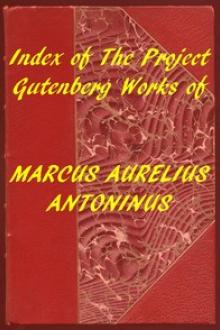 Index of the Project Gutenberg Works of Marcus Aurelius Antoninus by Emperor of Rome Marcus Aurelius