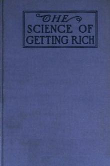 The Science of Getting Rich by Wallace Delois Wattles