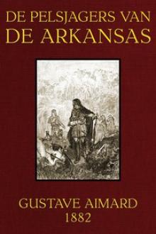 De pelsjagers van de Arkansas by Gustave Aimard