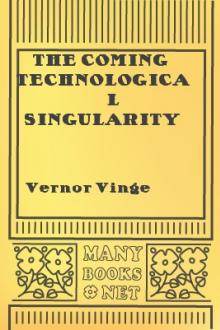 The Coming Technological Singularity by Vernor Vinge