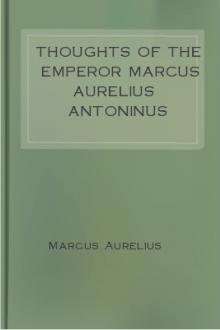 Thoughts of The Emperor Marcus Aurelius Antoninus by Emperor of Rome Marcus Aurelius