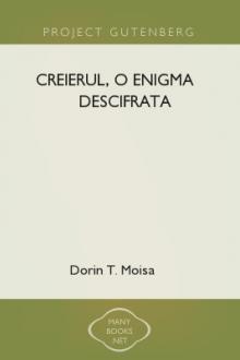 Creierul, O Enigma Descifrata by Dorin T. Moisa