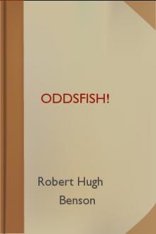 Oddsfish! by Robert Hugh Benson